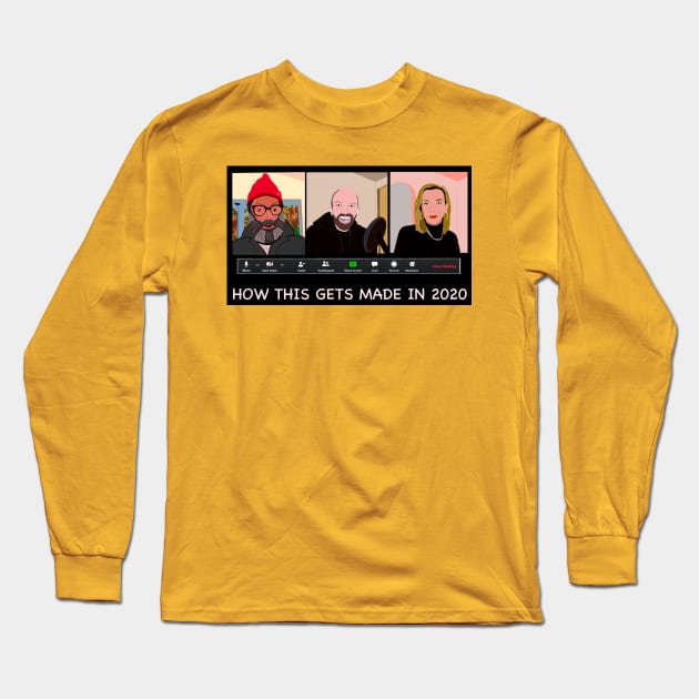 How This Gets Made in 2020 - HDTGM Long Sleeve T-Shirt by Charissa013